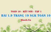 Bài 1.9 trang 19 SGK Toán 10 tập 1 Kết nối tri thức